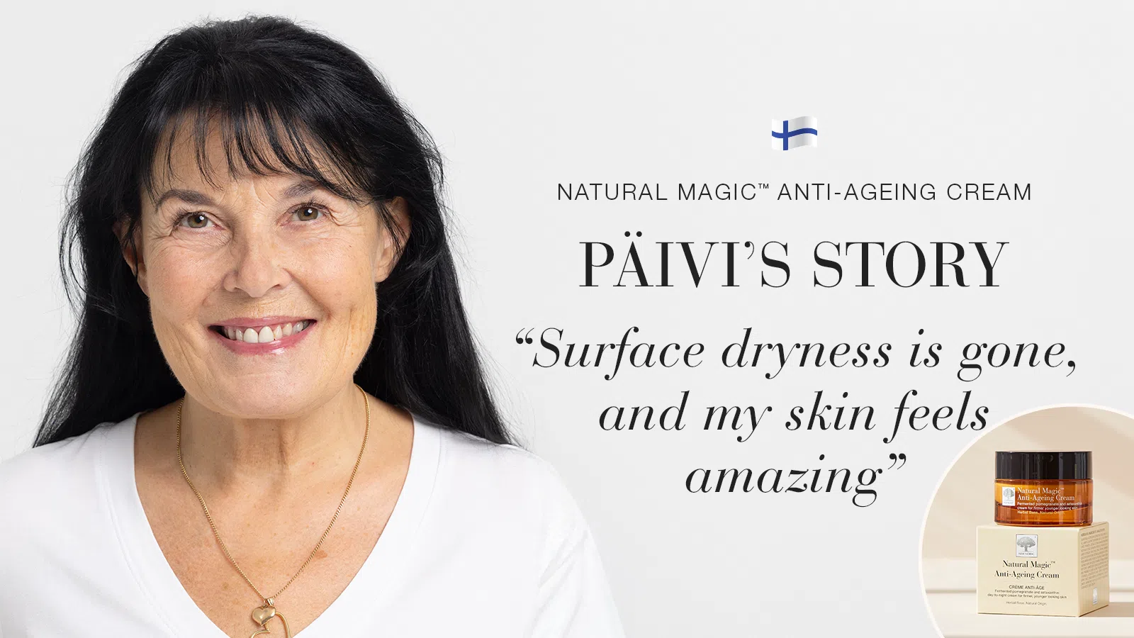 Natural Magic: My Skin Is Now Softer and More Radiant 10 Natural Magic anti-ageing skin care testimonial Päivi's story quote